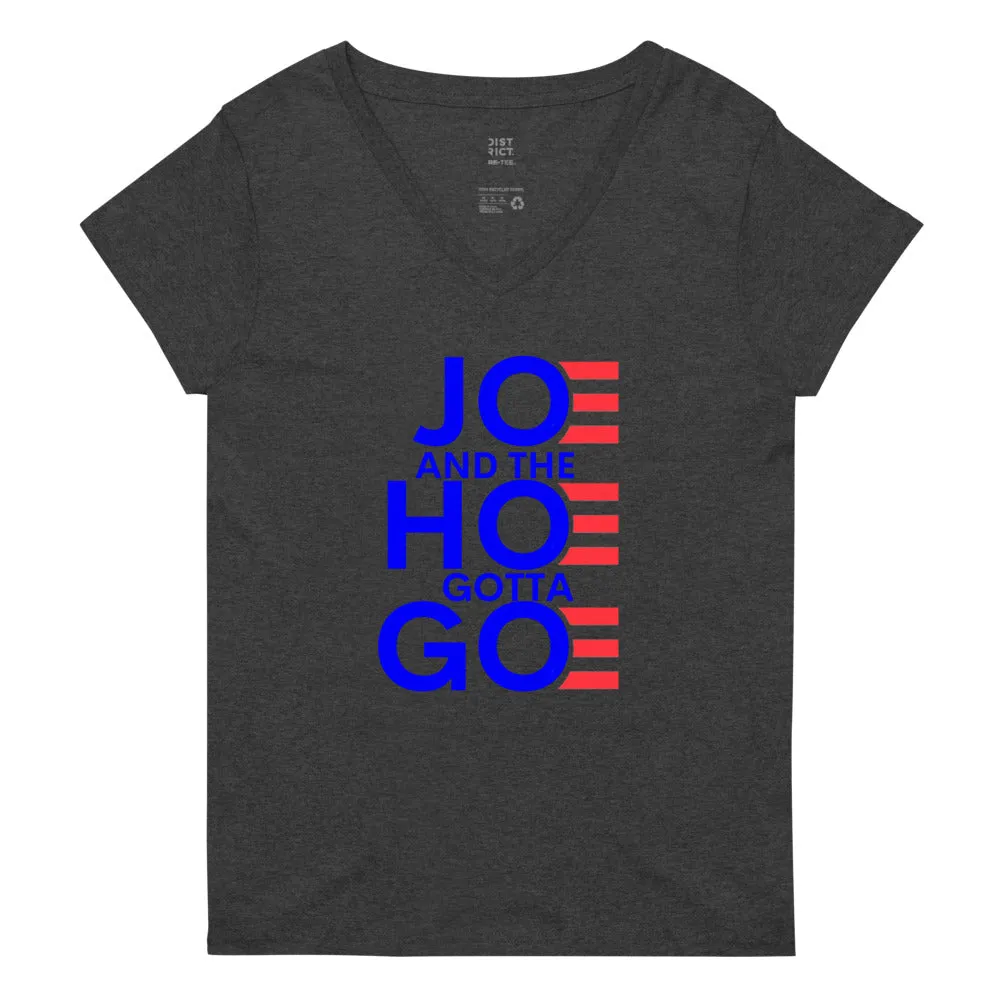 Joe and the Hoe Gotta Go Women’s recycled v-neck t-shirt