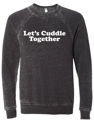 LET'S CUDDLE TOGETHER Danny Burnout Sweatshirt