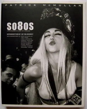 So8os: A Photographic Diary of a Decade by Patrick McMullan