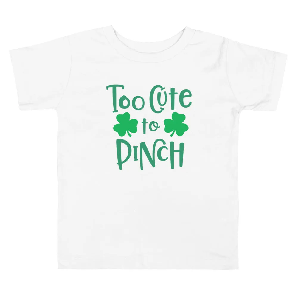 Too Cute To Pinch - St. Patrick's Day Toddler Short Sleeve Tee